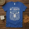 I Don't Have Time My Goats Are Waiting For Me quote on a royal blue t-shirt with a detailed goat