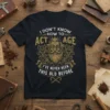 Funny vintage quote t-shirt: "I Don't Know How to Act Age I've Never Been This Old Before" with a distinguished