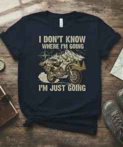 I DON'T KNOW WHERE I'M GOING I'M JUST GOING text on navy t-shirt with motorcycle and mountain graphic