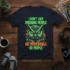 I Don't Like Morning People Or Mornings - Or People - quote with a detailed mechanical owl graphic on a