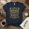 I DON'T LIKE MORNING PEOPLE OR MORNINGS OR PEOPLE quote t-shirt in gold distressed font with moon and coffee cup