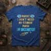 Funny "I Don't Need No Stinkin' Mask I'm Vaccinated" text with syringe graphic on a blue t-shirt