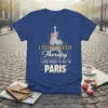T-shirt with "I DON'T NEED Therapy I JUST NEED TO GO TO. PARIS" quote and Eiffel Tower graphic in gold