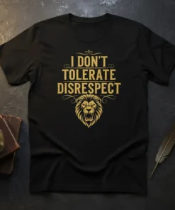 Black t-shirt with gold text "I DON'T TOLERATE DISRESPECT" and a roaring lion graphic, primary keyword included