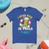 I Drink Beer And Pee In Pools quote on a blue t-shirt with a beer mug and life preserver graphic