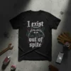 Black t-shirt with white gothic font text "I Exist Out Of Spite" above a fierce raccoon graphic