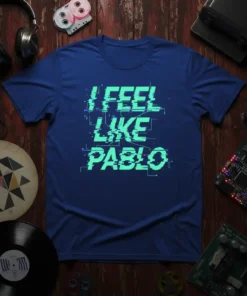 Blue t-shirt with "I Feel Like Pablo" text in glitchy green font, inspired by Kanye West music