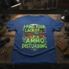I Find Your Lack Of Ammo Disturbing T-Shirt with graphic of a rifle and bullets
