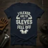 I Flexed and the Sleeves Fell Off funny gym workout t-shirt with distressed typography and muscle graphics