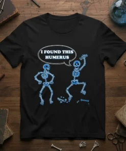 I Found This Humerus funny skeleton pun t-shirt with blue glowing skeletons and text in a speech bubble