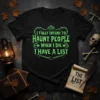T-shirt with the text "I Fully Intend To Haunt People When I Die I Have A List" in a spooky