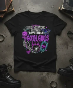 Black t-shirt with neon gothic design saying "I Get Nervous Around Goth Girls Goth Girls" featuring skulls, roses, and bats