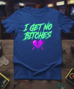I Get No Bitches T-Shirt featuring neon green text and a pixelated broken heart graphic