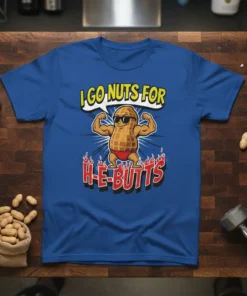 Funny "I Go Nuts For H-E-Butts" t-shirt design with a muscular peanut character flexing