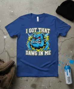 I GOT THAT DAWG IN ME stylish graphic design printed on comfortable cotton t-shirt