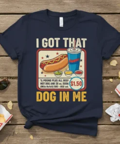 I Got That Dog In Me t-shirt with retro hot dog, soda, and price design