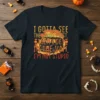 Halloween T-Shirt with the quote "I Gotta See The Candy First Then I Get In The Van I'm Not Stupid"