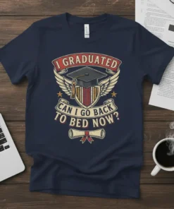 I GRADUATED CAN I GO BACK TO BED NOW? funny graduation quote on a navy blue t-shirt with graduation cap