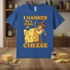I HANKER for a HUNK of CHEESE text design with a cartoon cheese character wearing a cowboy hat