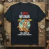 I HATE MELMAN CRAP! text design featuring bold typography on quality t-shirt