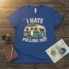 I Hate Pulling Out vintage camper t-shirt design with retro trailer graphic