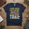 I HAVE HIKE THE ENTIRE WIDTH OF THE APPALACHIHIAN TRAIL text design on a navy t-shirt with a map graphic