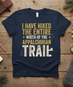 I HAVE HIKE THE ENTIRE WIDTH OF THE APPALACHIHIAN TRAIL text design on a navy t-shirt with a map graphic