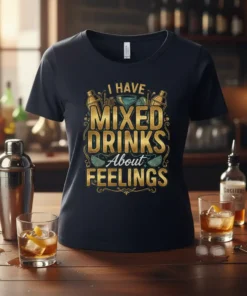 I Have Mixed Drinks About Feelings quote on a black t-shirt with cocktail shaker and lime graphics