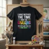 I Have Neither The Time Nor The Crayons To Explain This To You quote on a black t-shirt, with colorful