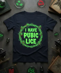 I Have Pubic Lice text in neon green font, surrounded by green thorny vines and cartoon lice, on a navy