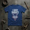I HAVE RABIES text with a fierce wolf graphic, bold white lettering, red and white accents on a navy blue