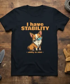 Black t-shirt featuring a corgi with a knife in its mouth and the text "I have STABILITY ability to stab"