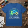 I HAVE THREE SONS and Wouldn't Trade Them For A Hundred Girls quote on a blue t-shirt with a green