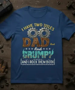 I have two titles Dad and Grumpy and I rock them both text design with gears and lightning graphics on