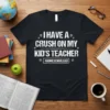 Homeschool dad t-shirt with white text "I HAVE A CRUSH ON MY KID'S TEACHER #HOMESCHOOLDAD" on a black background