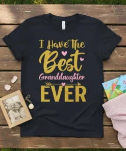 I Have The Best Granddaughter EVER text on a black t-shirt with gold and pink glitter accents