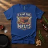I Have The Meats text with steak on cutting board graphic, vintage style, for BBQ lovers