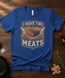 I Have The Meats text with steak on cutting board graphic, vintage style, for BBQ lovers