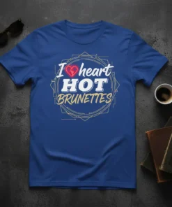 I heart HOT BRUNETTES text design with a heart icon and EKG line on a royal blue t-shirt