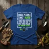 Blue t-shirt with white and green text "I Hug People That I Hate That Way I Know How Big To