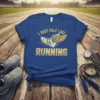 I Just Felt Like Running quote with a winged running shoe graphic on a blue t-shirt