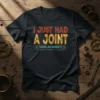 I JUST HAD A JOINT REPLACEMENT unique graphic design printed on comfortable cotton t-shirt