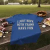 Blue t-shirt with white and gold text that reads "I JUST HOPE BOTH TEAMS HAVE FUN" in collegiate style font