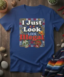 I Just LOOK Illegal t-shirt with colorful sugar skull designs and Mexican-inspired border