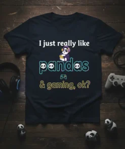 T-shirt with white text "I just really like", a panda character wearing headphones holding a game controller, the word "pandas"