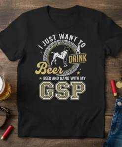 I Just Want To Drink Beer And Hang With My GSP German Shorthaired Pointer dog t-shirt design with beer mug
