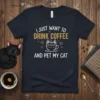 I Just Want To Drink Coffee And Pet My Cat t-shirt with coffee cup and cat ears graphic