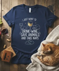 T-shirt with white text quote "I Just Want To Drink Wine, Save Animals, And Take Naps" featuring a fox, wine