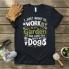I Just Want To Work In My Garden And Hang Out With My Dog text design with gardening tools and