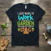 I Just Want To Work In My Garden And Hang Out With My Dog quote on a black t-shirt with